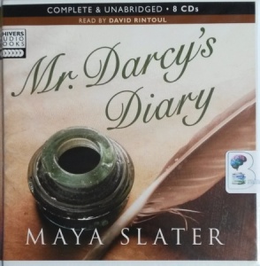 Mr. Darcy's Diary written by Maya Slater performed by David Rintoul on CD (Unabridged)